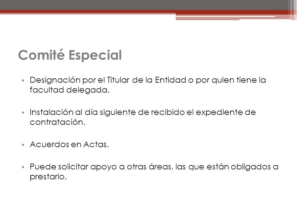 Comité Especial Designación por el Titular de la Entidad o por quien tiene la facultad delegada.