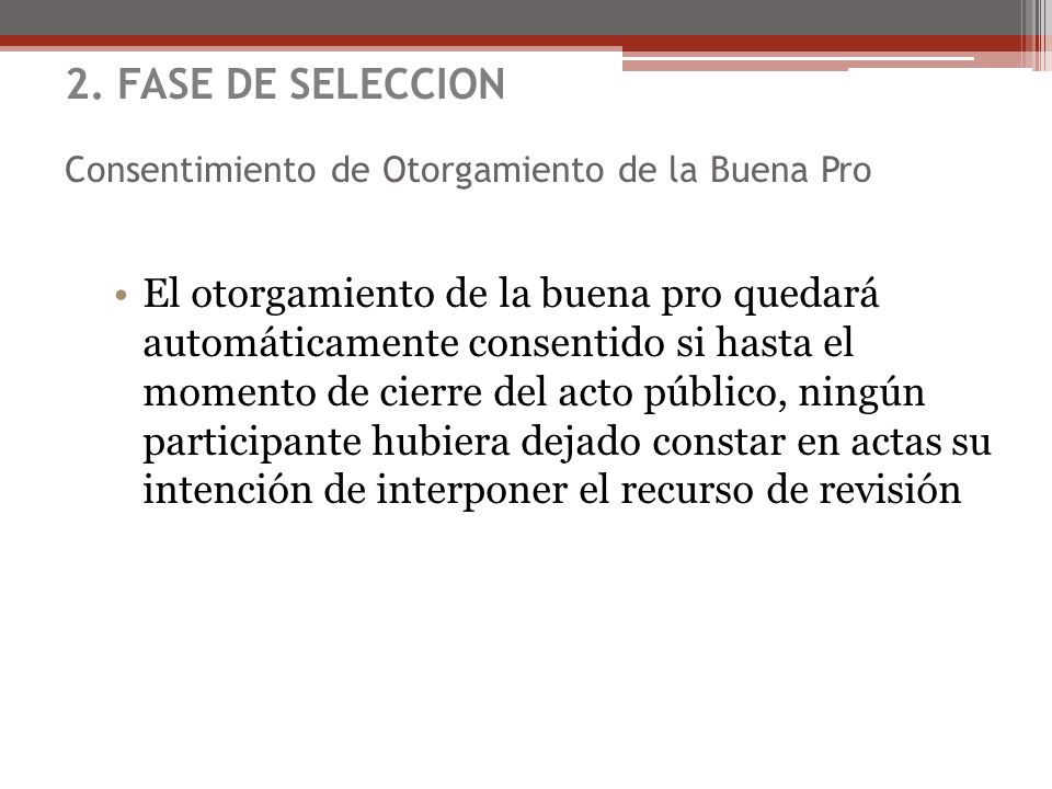 2. FASE DE SELECCION Consentimiento de Otorgamiento de la Buena Pro