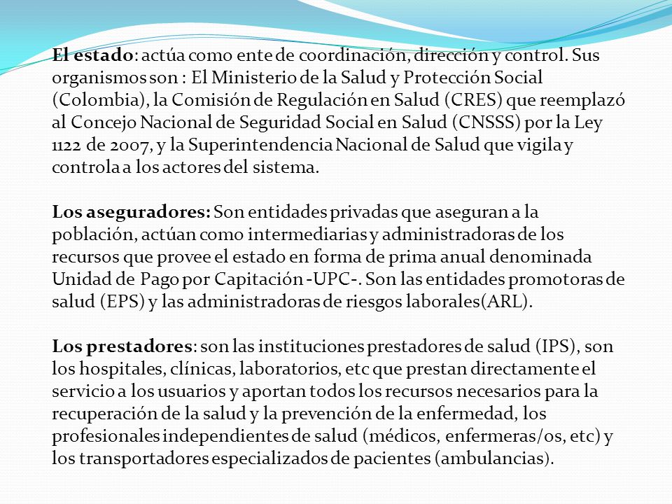El estado: actúa como ente de coordinación, dirección y control
