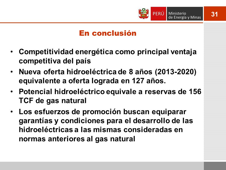 En conclusión Competitividad energética como principal ventaja competitiva del país.