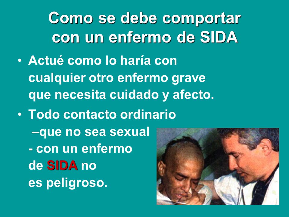 Como se debe comportar con un enfermo de SIDA