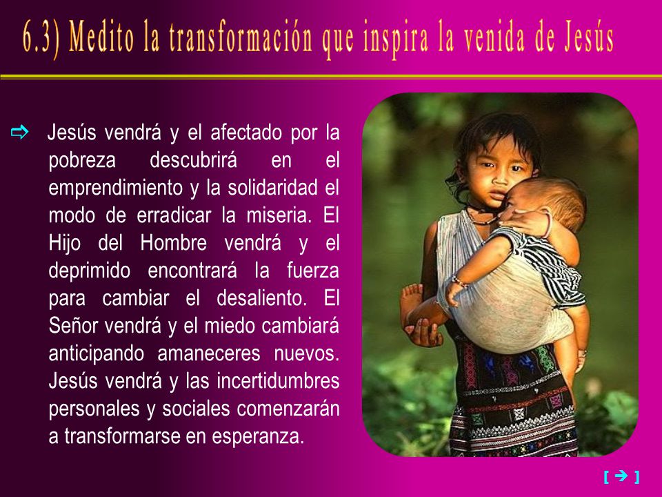 6.3) Medito la transformación que inspira la venida de Jesús