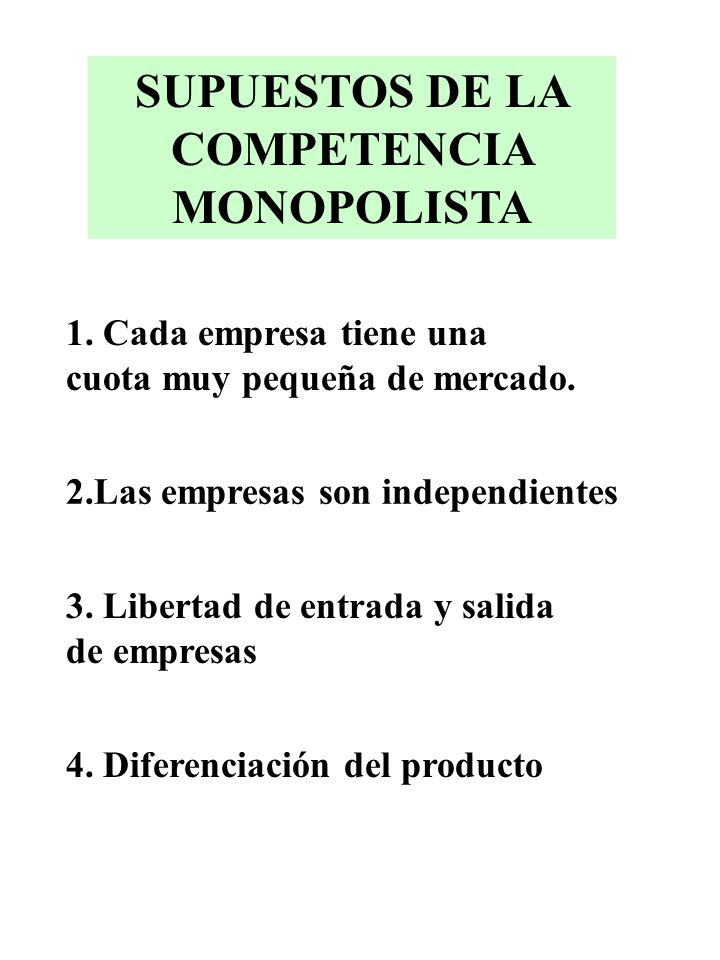 SUPUESTOS DE LA COMPETENCIA MONOPOLISTA