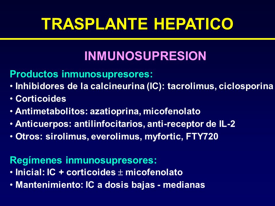 TRASPLANTE HEPATICO INMUNOSUPRESION Productos inmunosupresores: