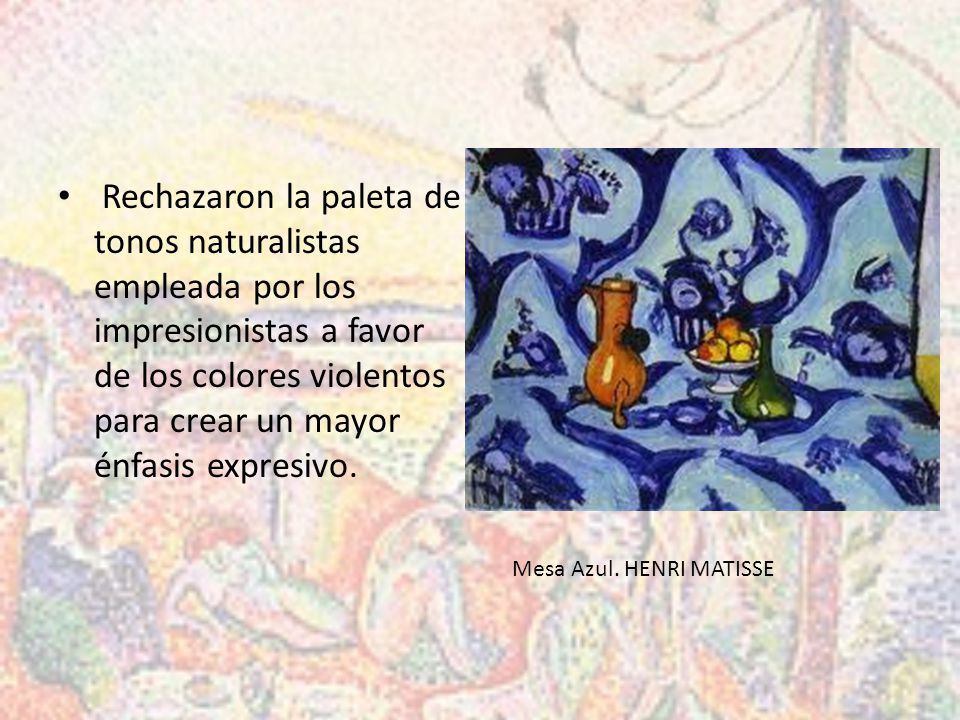 Rechazaron la paleta de tonos naturalistas empleada por los impresionistas a favor de los colores violentos para crear un mayor énfasis expresivo.