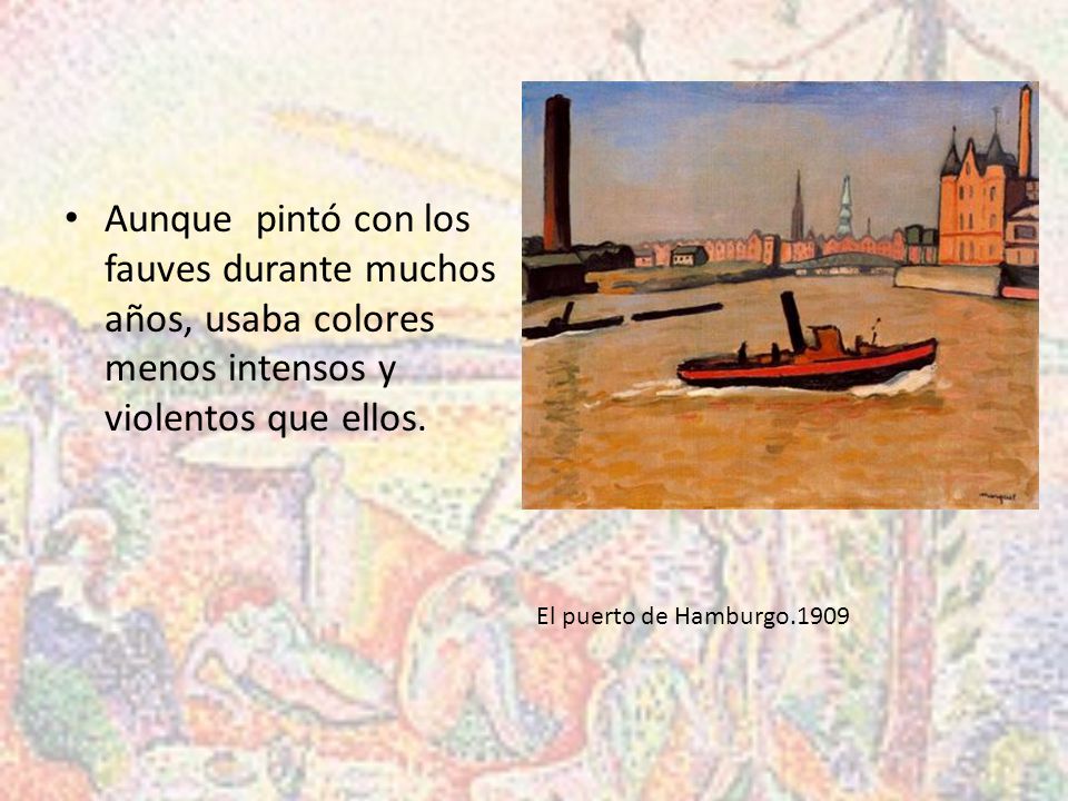 Aunque pintó con los fauves durante muchos años, usaba colores menos intensos y violentos que ellos.