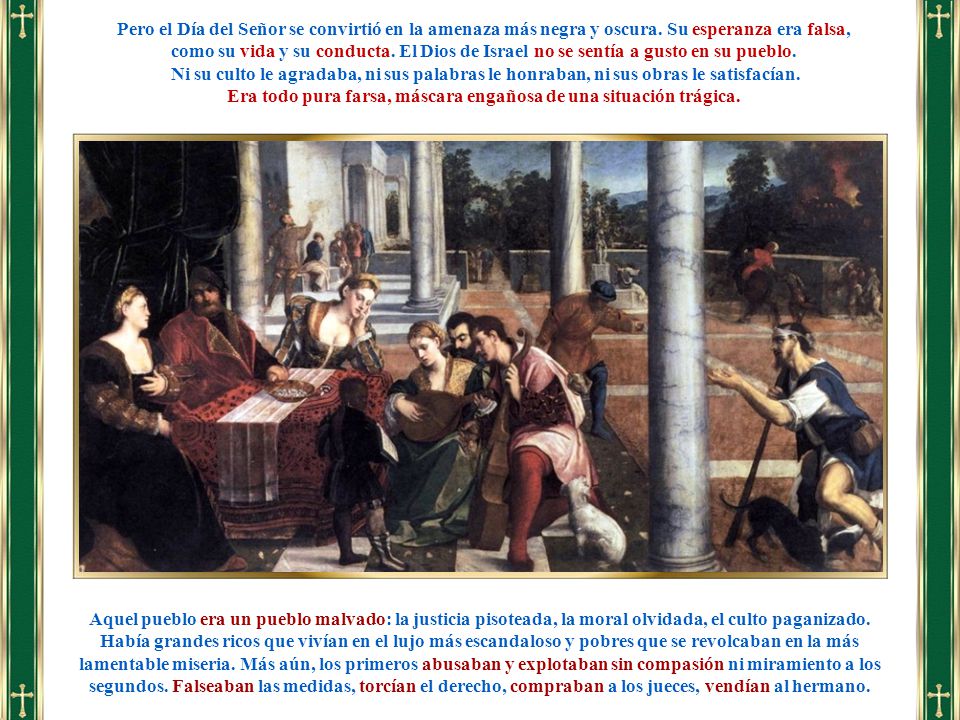 Era todo pura farsa, máscara engañosa de una situación trágica.