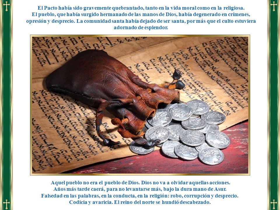 Codicia y avaricia. El reino del norte se hundió descabezado.
