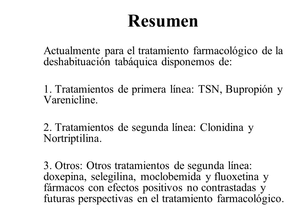 Resumen Actualmente para el tratamiento farmacológico de la deshabituación tabáquica disponemos de: