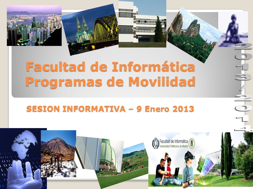 Facultad de Informática Programas de Movilidad SESION INFORMATIVA – 9 Enero 2013
