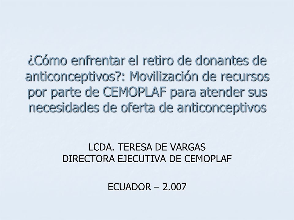 Situación en Ecuador Importante aumento en la demanda de anticonceptivos modernos en los últimos 25 años.