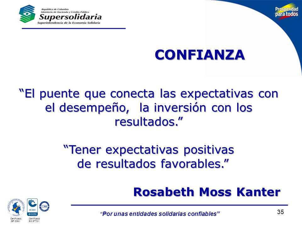 CONFIANZA El puente que conecta las expectativas con el desempeño, la inversión con los resultados.