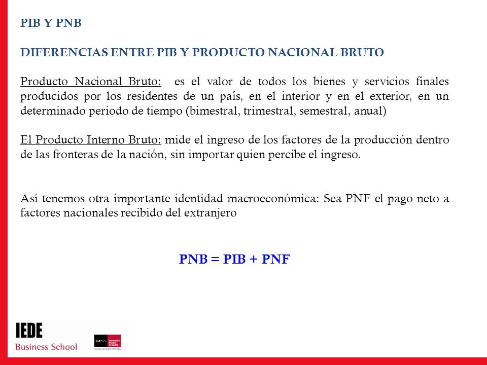 PIB Y PNB DIFERENCIAS ENTRE PIB Y PRODUCTO NACIONAL BRUTO.