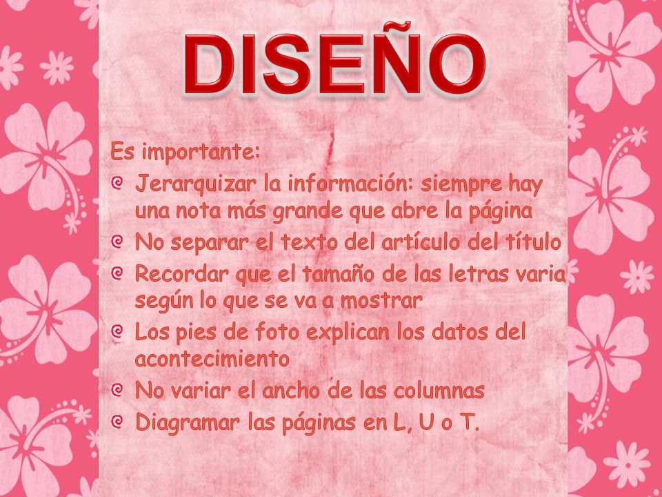 DISEÑO Es importante: Jerarquizar la información: siempre hay una nota más grande que abre la página.