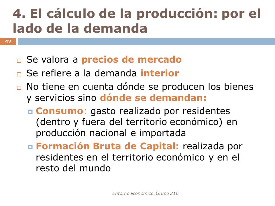 4. El cálculo de la producción: por el lado de la demanda