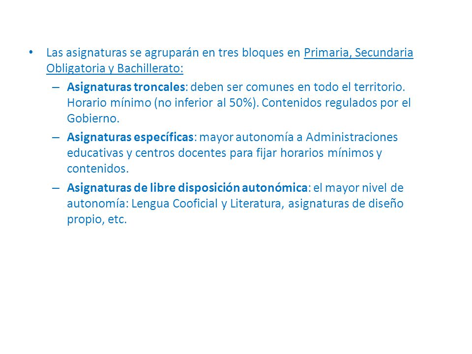 Las asignaturas se agruparán en tres bloques en Primaria, Secundaria Obligatoria y Bachillerato: