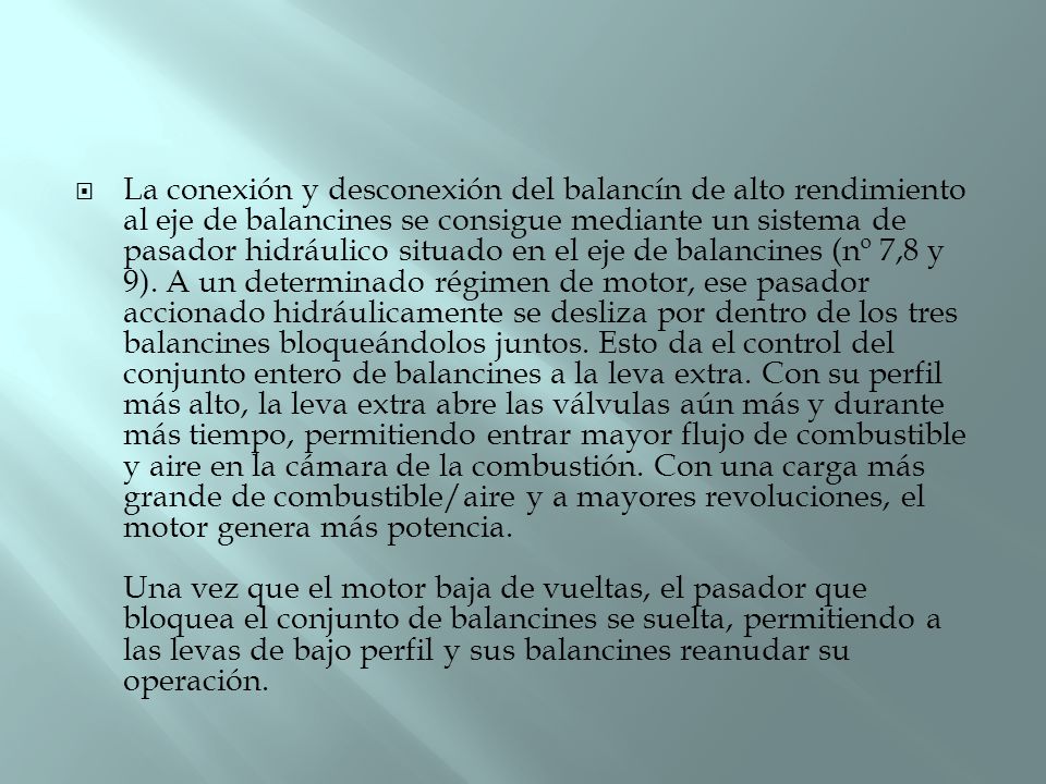 La conexión y desconexión del balancín de alto rendimiento al eje de balancines se consigue mediante un sistema de pasador hidráulico situado en el eje de balancines (nº 7,8 y 9).