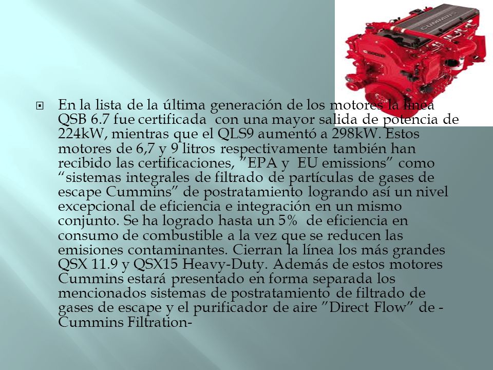 En la lista de la última generación de los motores la línea QSB 6