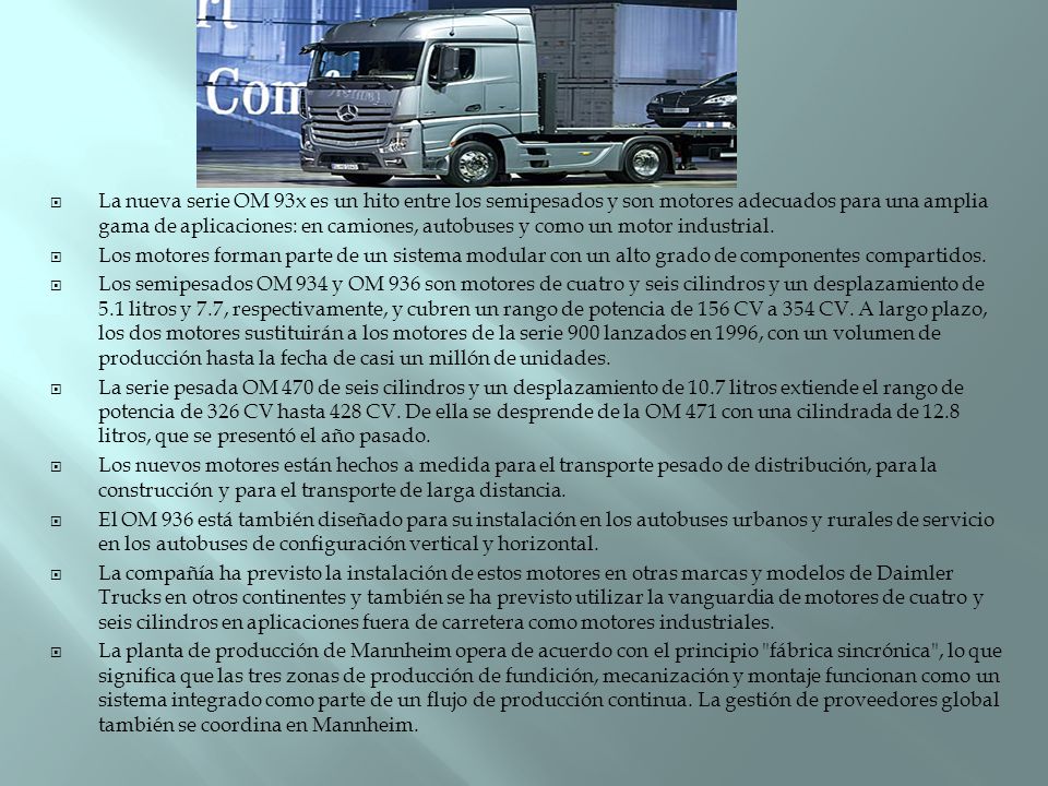 La nueva serie OM 93x es un hito entre los semipesados y son motores adecuados para una amplia gama de aplicaciones: en camiones, autobuses y como un motor industrial.