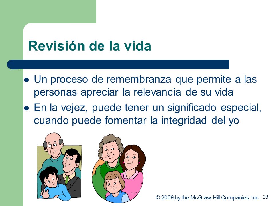 Revisión de la vida Un proceso de remembranza que permite a las personas apreciar la relevancia de su vida.
