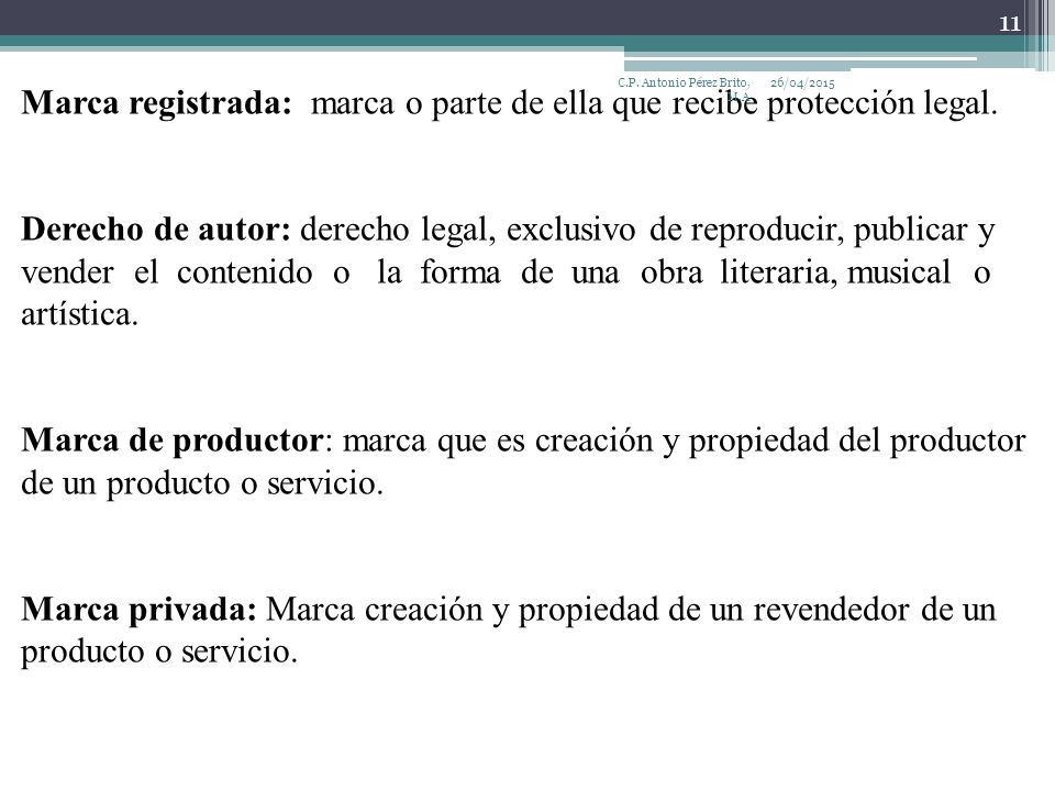 Marca registrada: marca o parte de ella que recibe protección legal.