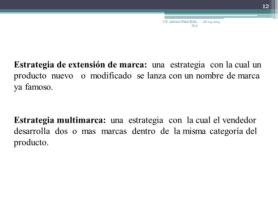 Estrategia de extensión de marca: una estrategia con la cual un