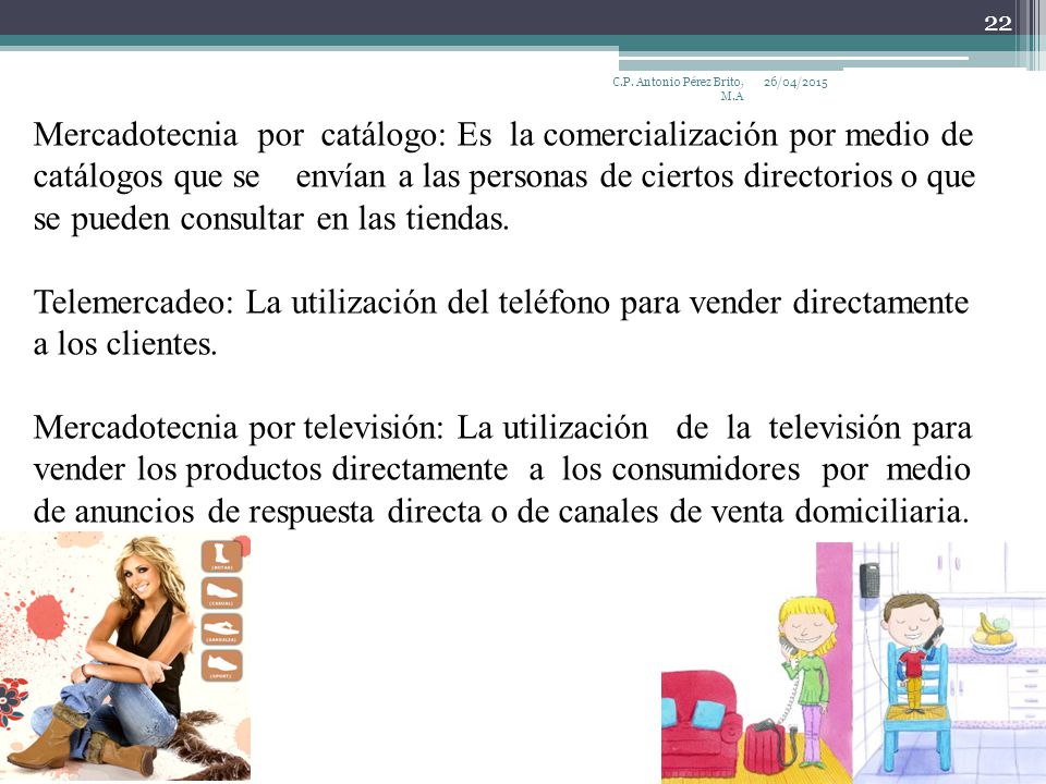 Mercadotecnia por catálogo: Es la comercialización por medio de