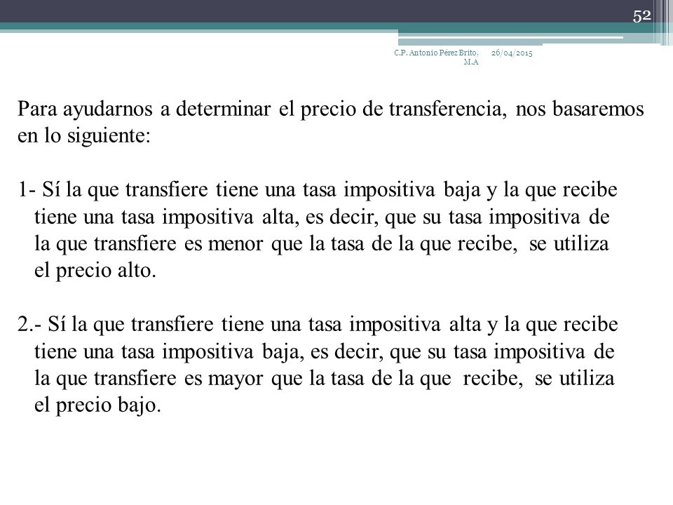 Para ayudarnos a determinar el precio de transferencia, nos basaremos