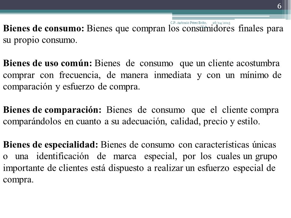 Bienes de consumo: Bienes que compran los consumidores finales para