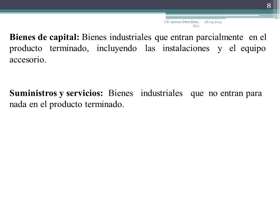 Bienes de capital: Bienes industriales que entran parcialmente en el