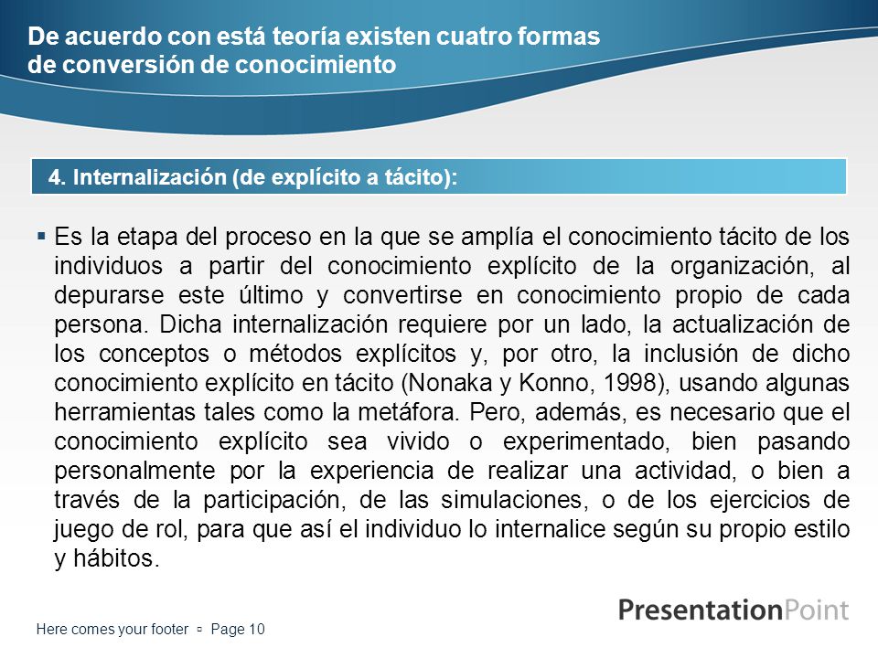 De acuerdo con está teoría existen cuatro formas de conversión de conocimiento