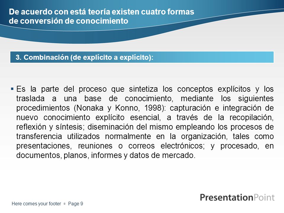 De acuerdo con está teoría existen cuatro formas de conversión de conocimiento