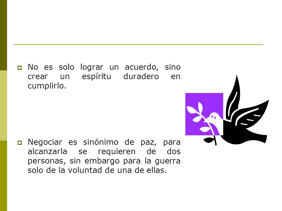 No es solo lograr un acuerdo, sino crear un espíritu duradero en cumplirlo.