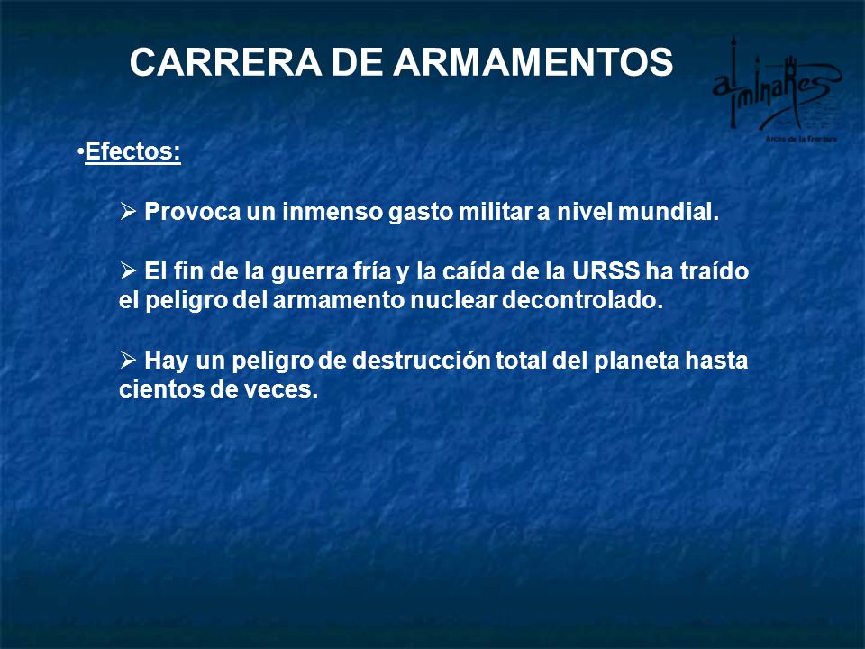 CARRERA DE ARMAMENTOS Efectos: