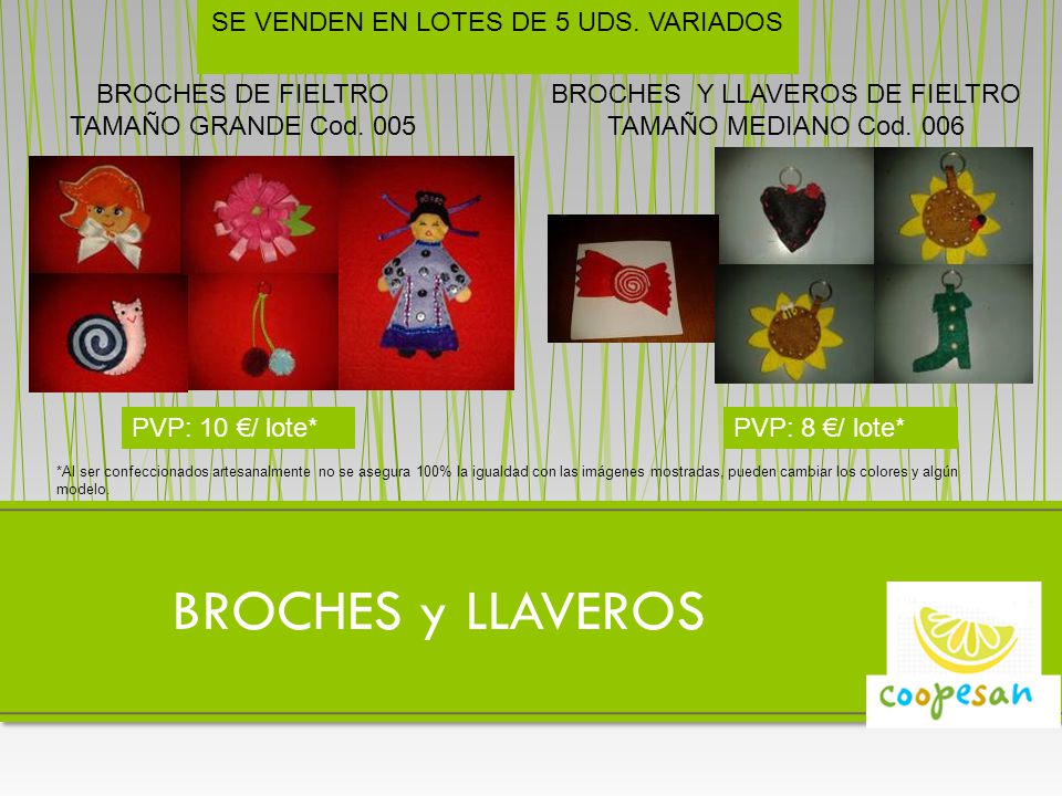 BROCHES y LLAVEROS SE VENDEN EN LOTES DE 5 UDS. VARIADOS