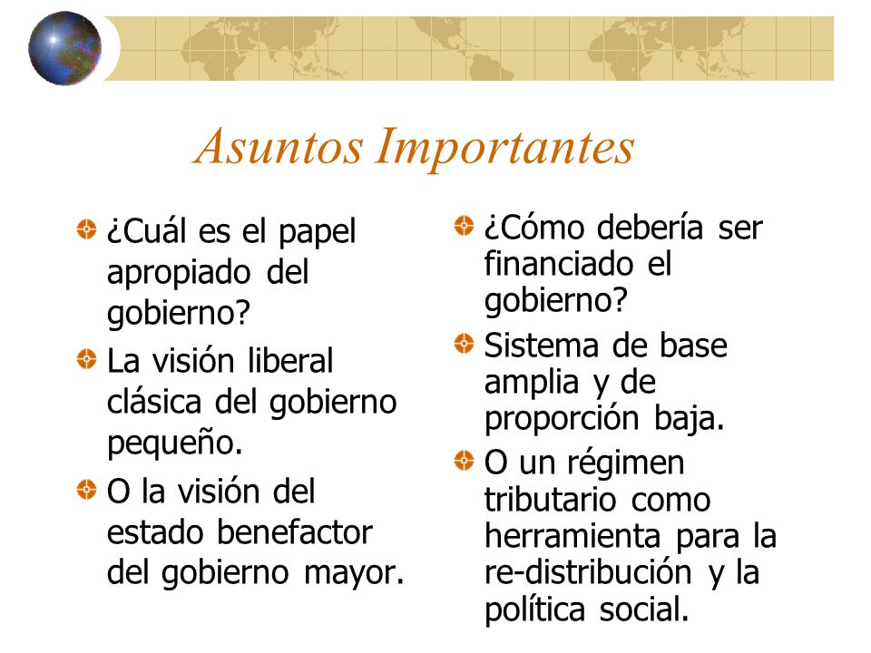 Asuntos Importantes ¿Cuál es el papel apropiado del gobierno