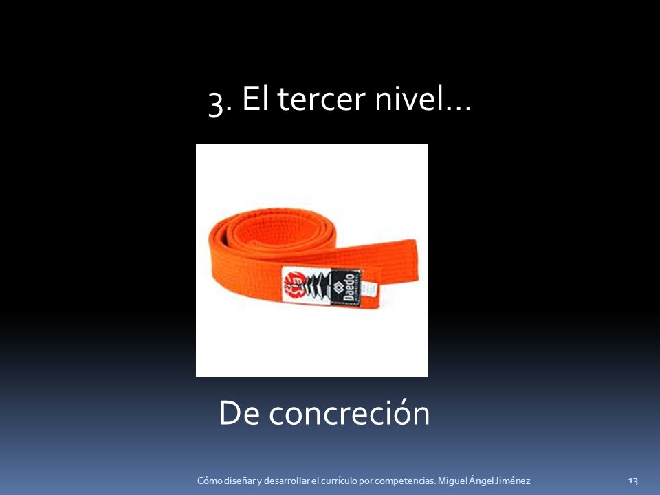 3. El tercer nivel… De concreción