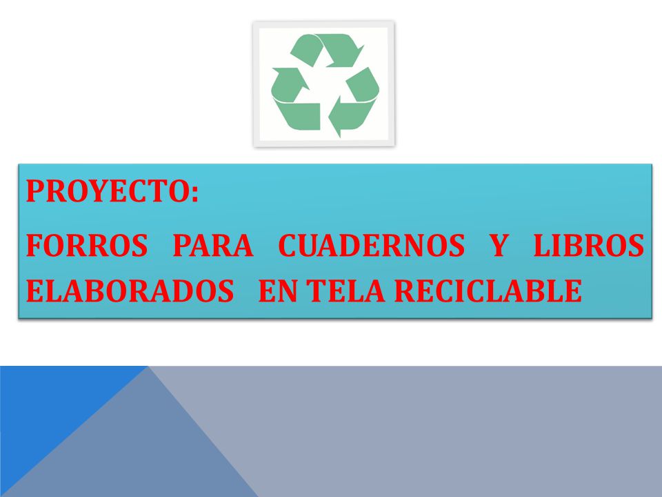PROYECTO: FORROS PARA CUADERNOS Y LIBROS ELABORADOS EN TELA RECICLABLE