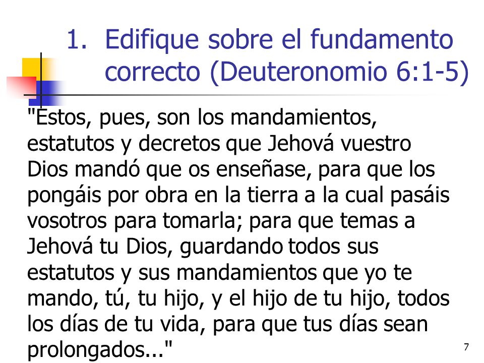 Edifique sobre el fundamento correcto (Deuteronomio 6:1-5)