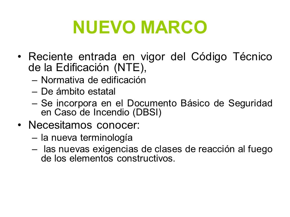 NUEVO MARCO Reciente entrada en vigor del Código Técnico de la Edificación (NTE), Normativa de edificación.