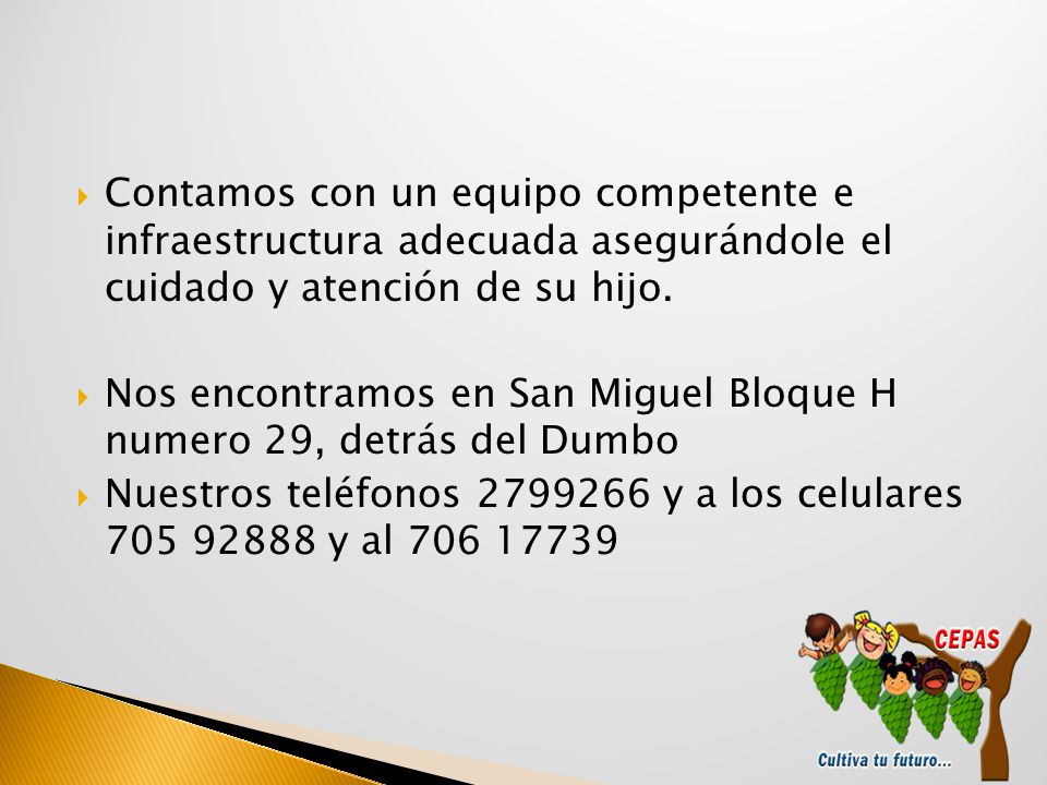 Contamos con un equipo competente e infraestructura adecuada asegurándole el cuidado y atención de su hijo.