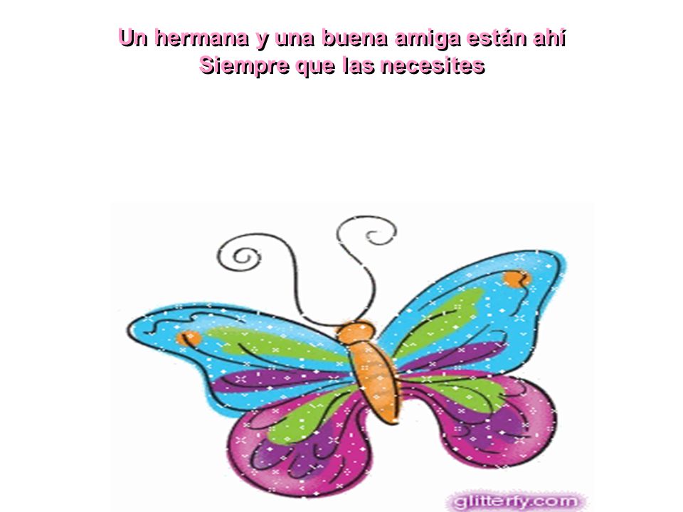 Un hermana y una buena amiga están ahí Siempre que las necesites