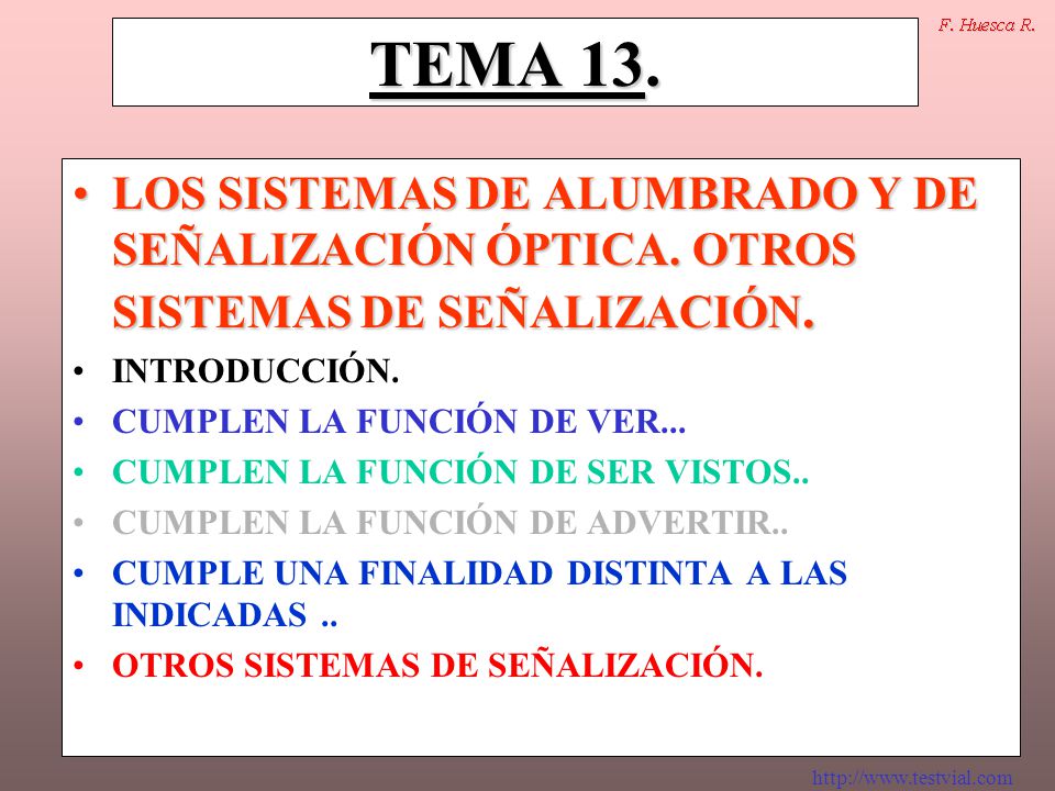 TEMA 13. LOS SISTEMAS DE ALUMBRADO Y DE SEÑALIZACIÓN ÓPTICA. OTROS SISTEMAS DE SEÑALIZACIÓN. INTRODUCCIÓN.