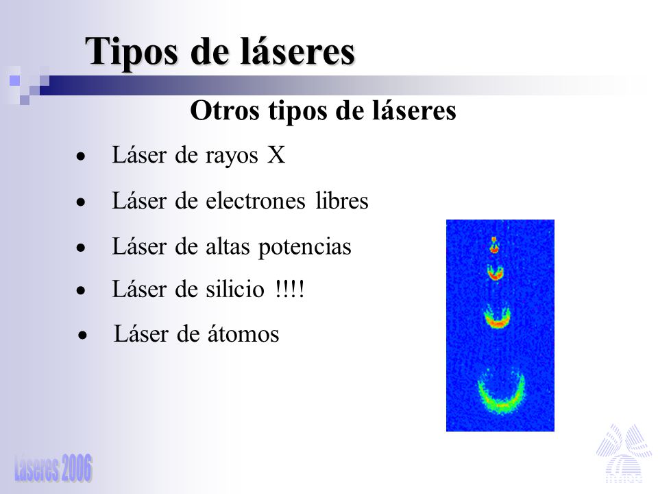 Tipos de láseres Otros tipos de láseres Láser de rayos X