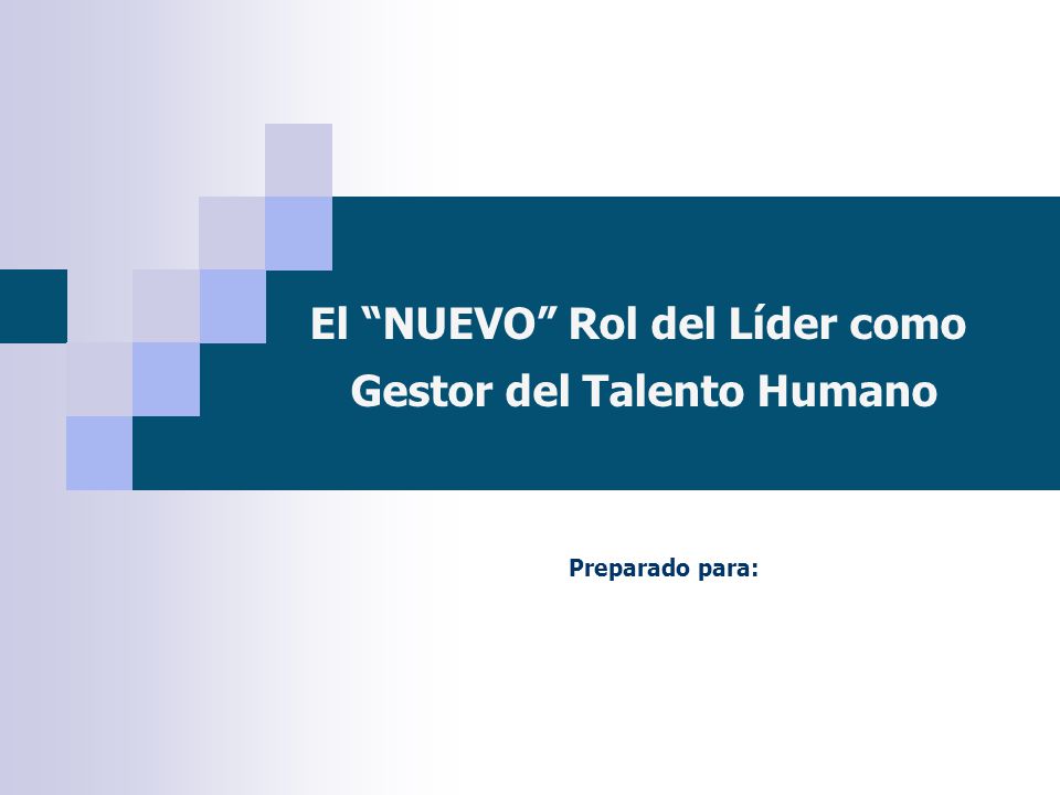 El NUEVO Rol del Líder como Gestor del Talento Humano