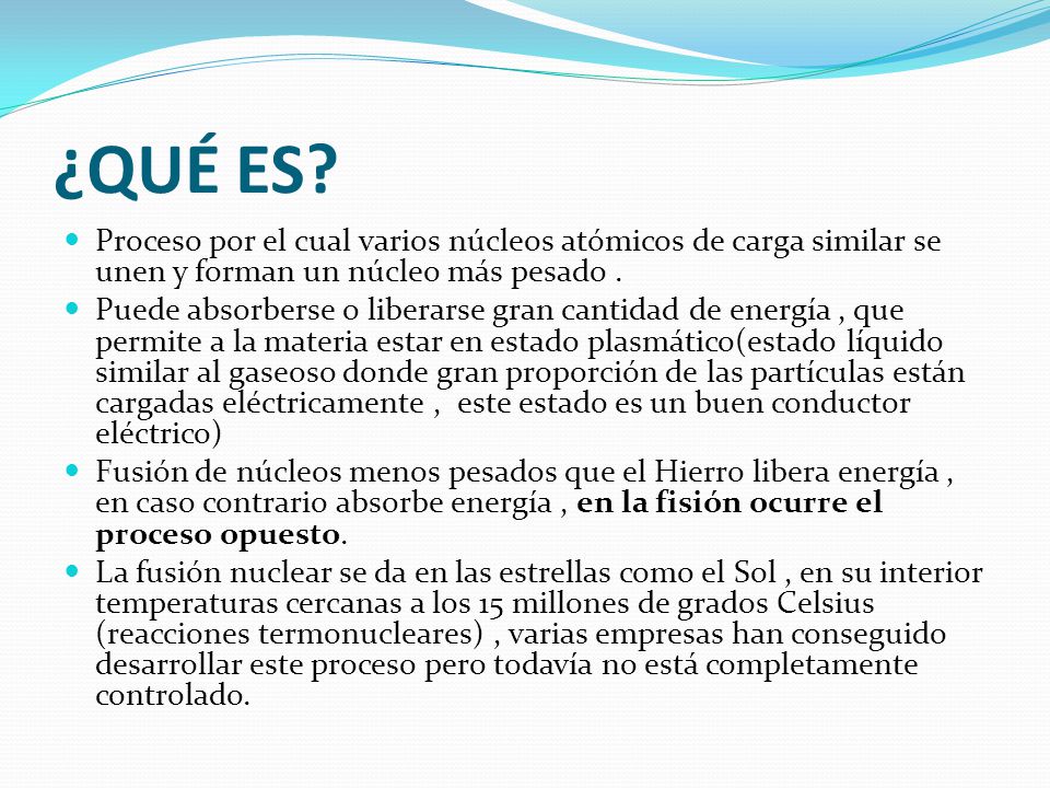 ¿QUÉ ES Proceso por el cual varios núcleos atómicos de carga similar se unen y forman un núcleo más pesado .