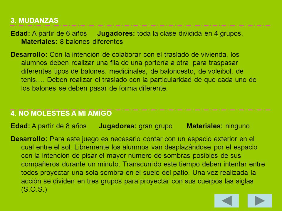 3. MUDANZAS Edad: A partir de 6 años Jugadores: toda la clase dividida en 4 grupos. Materiales: 8 balones diferentes.