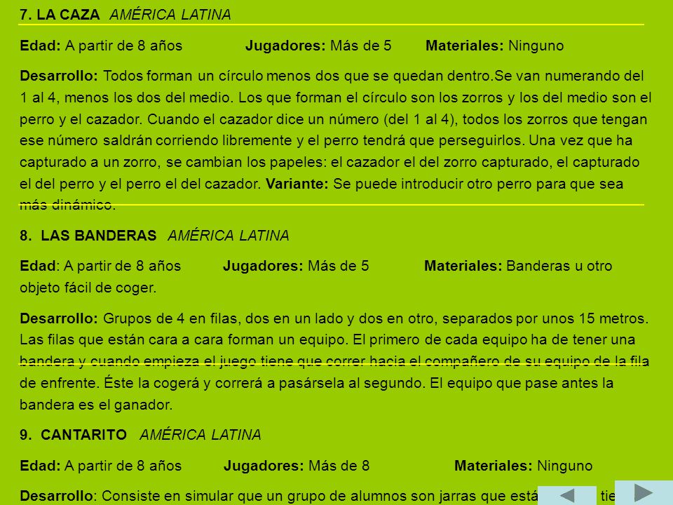7. LA CAZA AMÉRICA LATINA Edad: A partir de 8 años Jugadores: Más de 5 Materiales: Ninguno.