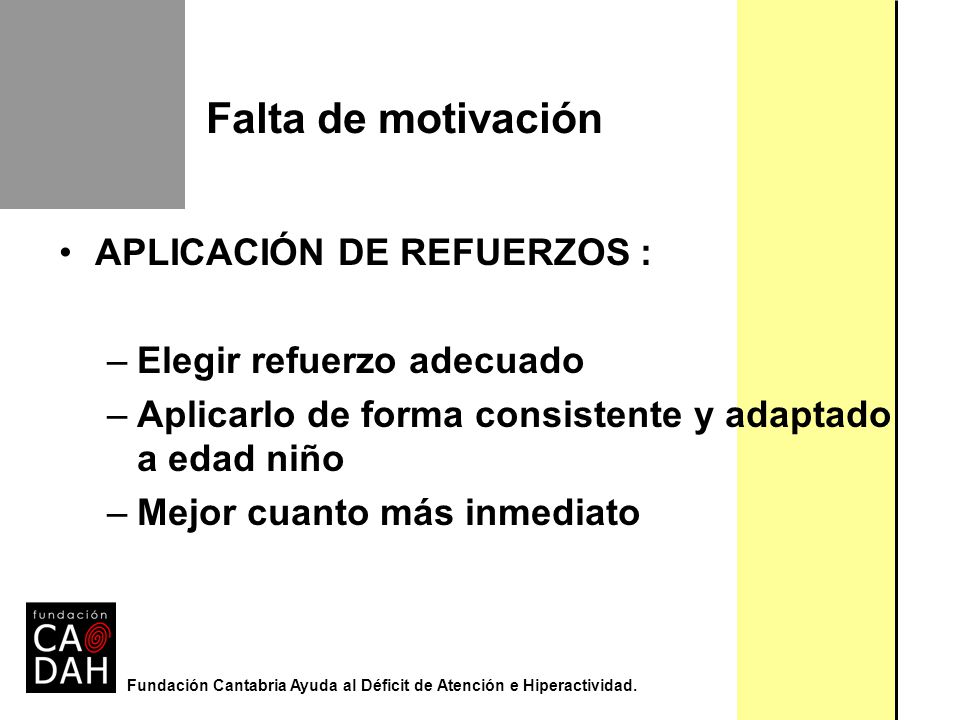 Falta de motivación APLICACIÓN DE REFUERZOS : Elegir refuerzo adecuado