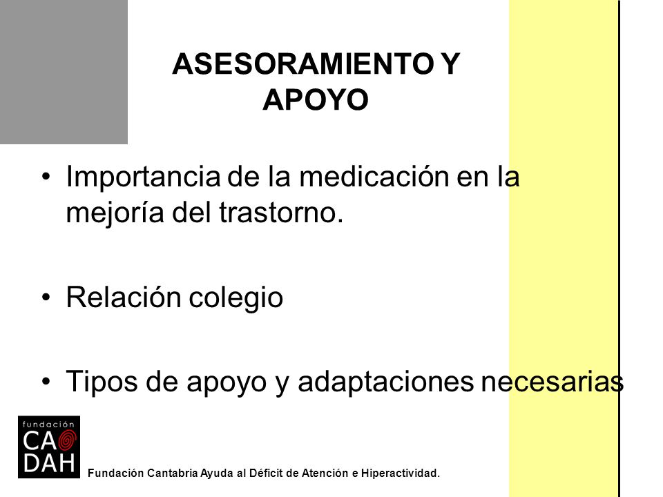 ASESORAMIENTO Y APOYO Importancia de la medicación en la mejoría del trastorno.